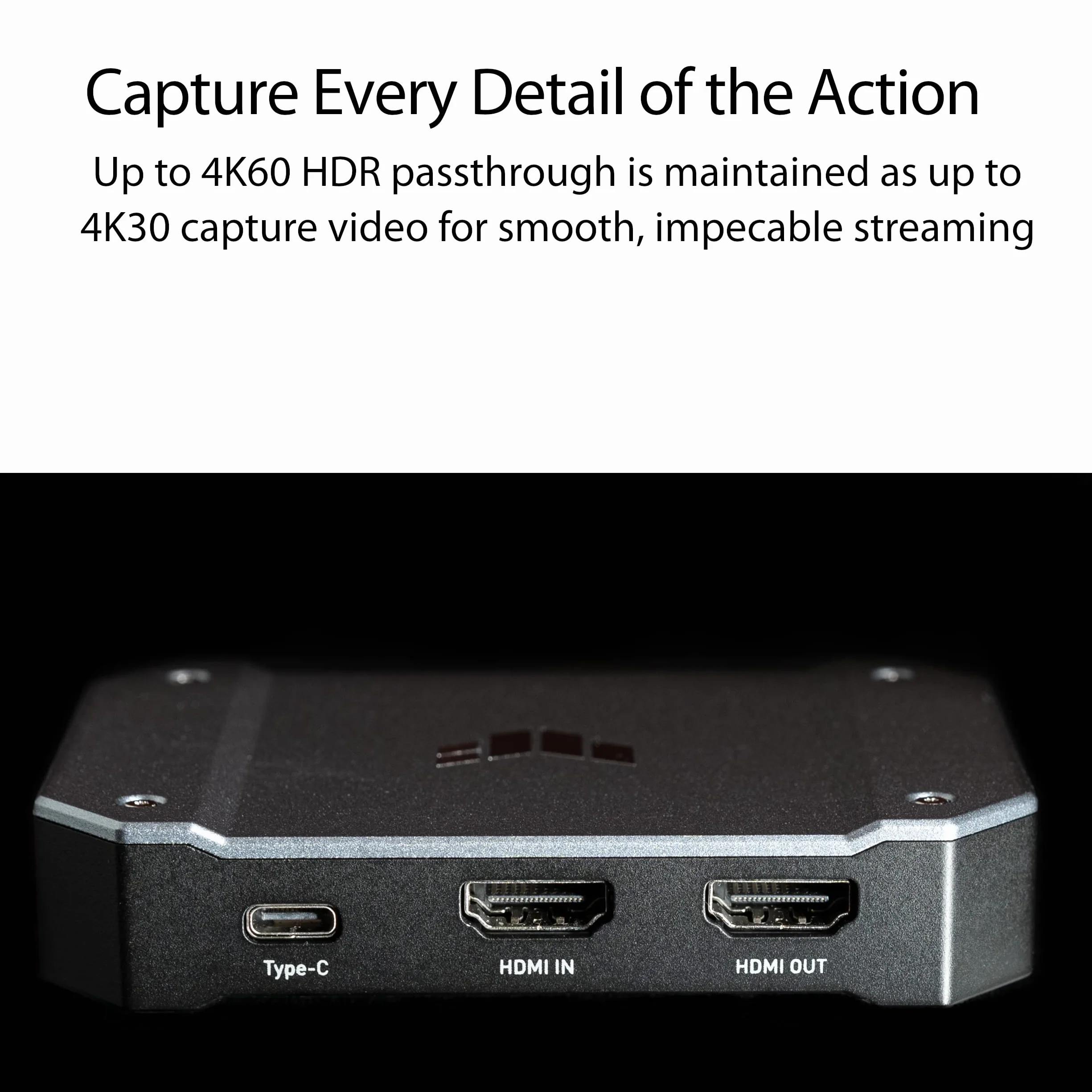 ASUS TUF Gaming Capture Box CU4K30, Streaming: 4K 30fps|2K 60fps|FullHD 60fps, Passthrought: 4K 60Hz|2K 144Hz|FullHD 240Hz, USB 3.2 Gen 1x1 Type-C, HDMI 2.0, Jack 3.5mm, Compatibile con OBS, Nero